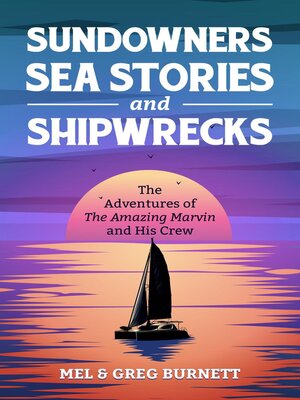 cover image of Sundowners, Sea Stories, and Shipwrecks
